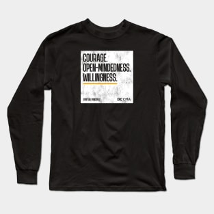 Courage. Open-Mindedness. Willingness. Long Sleeve T-Shirt